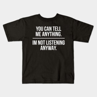 Funny Sarcastic I'm Not Listening Anyway Kids T-Shirt